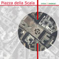 Idee per valorizzare Piazza Scala