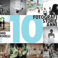 10 fotografi, 10 storie, 10 anni