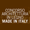 Concorso Architettura in Legno Made in Italy