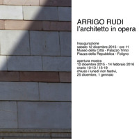 Arrigo Rudi. L'architetto in opera