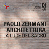 Padova 2016 Architettura. La luce del sacro nei progetti di Paolo Zermani