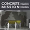 CONCRETE MISSION - Missione cemento, missione concreta