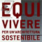 Equivivere. Per un'Architettura sostenibile