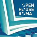Open House Roma 2015. 170 siti & 70 eventi speciali aperti gratuitamente