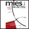 Mies van der Rohe: Architecture and Design in Stuttgart, Barcelona, Brno