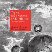 Nuove tendenze della teoria del progetto architettonico: Ferraris e Gregotti presentano il libro di Armando e Durbiano