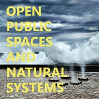 Open Public space and natural systems. Progettazione sostenibile per lo spazio aperto pubblico