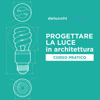 Progettare la luce in architettura. Corso pratico a Torino, Genova, Vicenza e Treviso