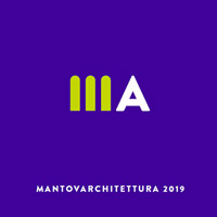 MantovArchitettura 2019 con i grandi maestri. Omaggio a Giulio Romano e focus sull'architettura emergente messicana