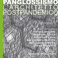 Panglossismo. L'architetto post pandemico - Episodio 1