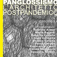 Panglossismo. L'architetto post pandemico - Episodio 2 e 3