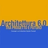 Architettura 6.0. Tra progetto e futuro