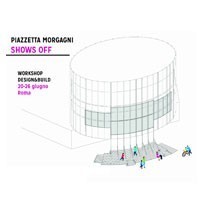 Roma, SHOWS OFF, un workshop con Orizzontale per realizzare l'arredo urbano di piazza Morgagni
