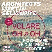 Architects Meet in Selinunte, "Volare Oh Oh". Rigenerare, riqualificare, ripartire