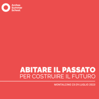 Archos Summer School 2023 | abitare il passato per costruire il futuro