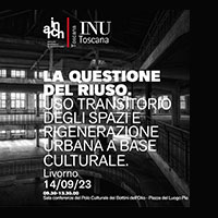 La questione del riuso. Uso transitorio degli spazi e rigenerazione urbana a base culturale