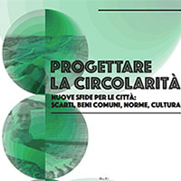 Progettare la circolarità: nuove sfide per le città: scarti, beni comuni, norme e cultura