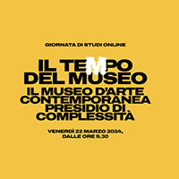 Il tempo del museo. Il museo d'arte contemporanea presidio di complessità