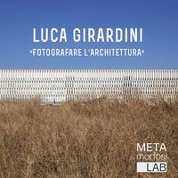 Fotografare l'architettura con Luca Girardini