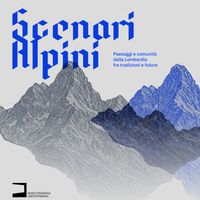 Scenari alpini: 5 progetti fotografici da finanziare sul tema della montagna