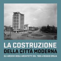 Gli archivi degli architetti del '900 che hanno trasformato Reggio Emilia