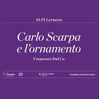 Francesco Dal Co rilegge Carlo Scarpa attraverso l'ornamento del progetto