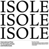 ISOLE ISOLE ISOLE Art Prize: dalla Sicilia a Venezia per riflettere sull'idea di "Isola deserta" (Deleuze)