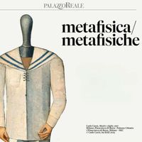 Metafisica/Metafisiche: 4 musei a Milano sulle tracce della Metafisica nell'opera di artisti, architetti e fotografi