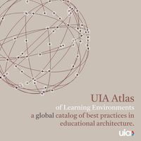 Architettura per l'educazione: progetti e ricerche per l'Atlas of Learning Environments della UIA