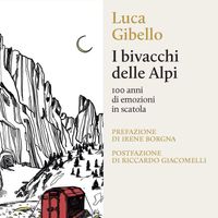 Architetture minime ad alta quota: 100 anni del bivacco alpino raccontati da Luca Gibello