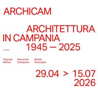 ArchiCam: l'architettura in Campania dal 1945 a oggi