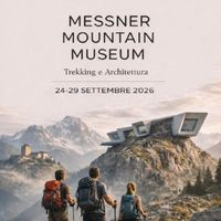 Sei musei in sei giorni: un tour tra i Messner Mountain Museum