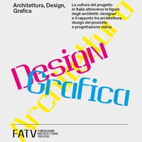 Architettura, Design, Grafica: gli architetti-designer e la cultura del progetto nel Novecento italiano
