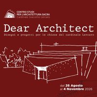 Dear Architect. Le chiese e gli architetti nella Bologna del cardinale Lercaro, da Aalto a Le Corbusier, da Michelucci a Vaccaro