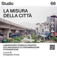 La misura della città. Fotografare il paesaggio urbano e l'architettura con Gianpaolo Arena