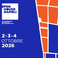 Open House Napoli 2026: 160 appuntamenti, quasi 70 al debutto