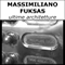 Massimiliano Fuksas. ultime architetture