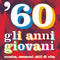 60, gli anni giovani