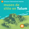 A Site Museum in Tulum. Risultati