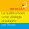 La qualità urbana come strategia di sviluppo per Trieste