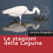 Le stagioni della laguna