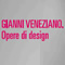 Gianni Veneziano. Opere di design