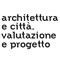 Architettura e Città. Valutazione e Progetto