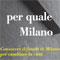 Per quale Milano. Conoscere il futuro di Milano per cambiare la città