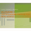 Valutazione e Certificazione Energetica degli edifici